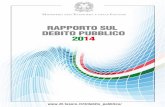 Rapporto sul debito pubblico 2014 - mef.gov.it · RAPPORTO SUL DEBITO PUBBLICO II MINISTERO DELL’ECONOMIA E DELLE FINANZE In anni più recenti, con la crisi del debito sovrano che