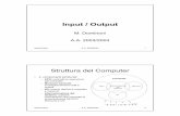 Input / Output - - Università degli Studi di Milano-Bicoccaold.disco.unimib.it/architettura1/arch04/Lezioni/InputOutput.pdf · elemento chiave di un computer e’ un insieme di moduli