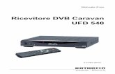 9362586a, Manuale d'uso Ricevitore DVB Caravan UFD 540 · blocca il canale. è un tasto d’accensione con funzioni dei menu. Si esce ripremendolo. Nella funzione lista dei programmi