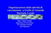 Organizzazione delle attività di vaccinazione a livello di ... Gaslini04.pdf · vaccinazione a livello di Azienda Sanitaria Locale ... • una gestione ottimale dell’attività