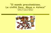 “Il mondo precolombiano. Le civiltà Inca, Maya e Azteca”filosofialiceo.altervista.org/flatnux/misc/fndatabase/fnfiles/35... · REGIÓNE ANDINA (nella zona della Cordilliera delle