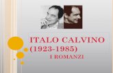 ITALO CALVINO (1923-1985) - Collegio San Giuseppe · Anche Vittorini e Pavese non aderirono totalmente al realismo espressionistico di alcuni scrittori del primo dopoguerra (Levi,