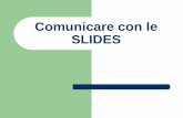 Comunicare con le slide · Sottovalutare l’importanza del lavoro sul testo. 3 a cura di Marco Messere Valore strumentale delle slides ... ARGOMENTATIVO Stimolare riflessione o un