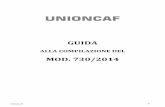 [Guida alla Compilazione del Mod. 730-2014]unioncaf.prontocaf.com/pdf/Guida Compilazione Mod. 730-2014 v.1.pdf · compensazione nel modello F24, per pagare oltre che l’IMU dovuta