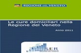 Le cure domiciliari nella Regione del Veneto · amministrativi che operano nelle Cure Domiciliari in tutte le Aziende ULSS del Veneto per il loro impegno. L‟Assessore regionale