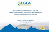 Decreto Efficienza Energetica (102/14) Implicazioni e ... · Implicazioni e nuove prospettive per le imprese Gianluca Riu, Direttore Impianti Energia Gruppo Egea ... anche sulla base