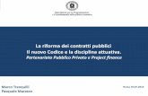 La riforma dei contratti pubblici Il nuovo Codice e la ... · Partenariato Pubblico Privato e Project Finance: elementi di base Superamento Gap Infrastrutturale Sviluppo delle infrastrutture