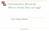Informatica Musicale Breve storia fino ad oggi · La storia della musica è anche la storia degli strumenti musicali 2 ... pioniere dell’informatica musicale 8  ...
