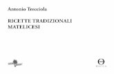 Antonio Trecciola RiceTTe TRAdizionAli MATelicesi · è inutile cercare tra le antiche ricette arrosti monumentali, primi particolarmente elaborati o dolci sontuosi. Non li troverete.