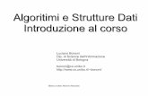 Algoritimi e Strutture Dati Introduzione al corsobononi/ASD2012/L00-introduzioneLB.pdf · Stein, Introduzione agli algoritmi e strutture dati 2/ed, McGraw-Hill, ISBN: ... – Cerco