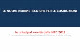 LE NUOVE NORME TECNICHE PER LE … NOVITA’ DELLE NTC 2018 ITER DI APPROVAZIONE E PUBBLICAZIONE DELLA REVISIONE DELLE NORME TECNICHE • le modifiche alle NTC 2008 sono state presentate