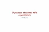 Il processo decisionale nelle organizzazioniformazione.uniroma3.it/files/lezione 9 il processo decisonale nelle... · Il cambiamento organizzativo Il cambiamento organizzativo si