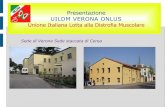 Presentazione UILDM VERONA ONLUS - ospedaleuniverona.it · Presentazione UILDM VERONA ONLUS Unione Italiana Lotta alla Distrofia Muscolare