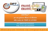 UMTPlus™ - Opt Solutions | Software & Ideas for … per lo STUDIO dei TEMPI di LAVORO Software per l’UFFICIO TEMPI e METODI E' il SOFTWARE che consente di effettuare la misurazione
