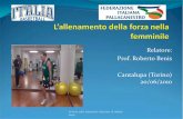 Relatore: Prof. Roberto Benis Cantalupa (Torino) 20/06/2010 · • La forza totale del corpo femminile è pari al 63,5% di quella maschile.La forza della parte superiore nella donna