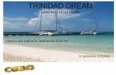 Trinidad Dream Sito Alisei Dream Sito-Alisei.pdf · bianca. Barbecue Sulla spiaggia e snorkeling a ridosso del reef coralli- IV giorno - Martedi: Cayo Blan- co — Cayo Macho (7 miglia,