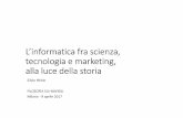 L’informatica fra scienza, tecnologia e marketing, alla ... · Fiat Topolino 11.000 €(2016) ... 1623-1970 Macchine calcolatrici. Perché fu inventato ? Nuovi fabbisogni di calcolo:
