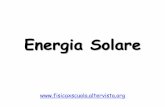 Energia Solare - fisicaxscuola.altervista.orgfisicaxscuola.altervista.org/files/bt/EnergiaSolare_BT.pdf · 4 Irraggiamento Termico L’energiaemessa con continuità dal Sole, dopo