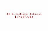 Il Codice Etico ENPAB · Sede: Via di Porta Lavernale, 12 - 00153 ROMA Telefono: 06.45.54.70.11 Codice Fiscale: 97136540586 mail: direzione@enpab.it