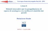  · Linea 6 Metodi innovativi per la progettazione di opere di sostegno e la verifica della stabilità dei pendii UNITÀ DI RICERCA COINVOLTE Linea di ricerca Bari (Palitecnico) Basilicata