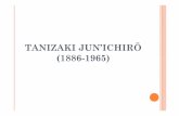 TANIZAKI JUN’ICHIRŌ (1886-1965) - UniBG. (30-04-2015... · anni ’20: mito dell’occidente sostituito dal mito della classicità giapponese: ritorno al Giappone ... della neve,