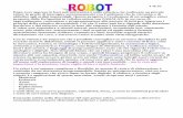 1 di 25oscarvatrano.altervista.org/contenuti/file/robot.pdf · Non dimentichiamo che un robot è una macchina che per ... scienze in quanto occorre prima avere un'idea di come sono