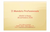Il Mandato Professionale - odcec.roma.it · Studio del 12,5% degli onorari, su un onorario massimo di 20 mila euro, per un importo massimo ... Assenza da Studio €. 77,48 / €.