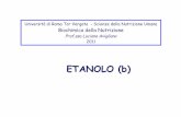 11 etanolo SNU 2011 - scienze.uniroma2.it · ETANOLO (b) Università di Roma Tor Vergata - Scienze della Nutrizione Umana Biochimica della Nutrizione Prof.ssa Luciana Avigliano 2011.