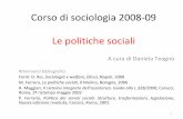 Corso di sociologia 2008 09 Le politiche sociali 2009/DOCUMENTI/SOCIOLOGIA... · Le politiche sociali sono un tipo di politica pubblica e si distinguono per: ... solo per casi ultimi/estremi,