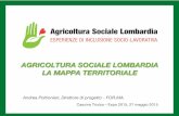 AGRICOLTURA SOCIALE LOMBARDIA LA MAPPA … · Andrea Poltronieri, Direttore di progetto - FOR.MA. Cascina Triulza – Expo 2015, 27 maggio 2015 AGRICOLTURA SOCIALE LOMBARDIA LA MAPPA