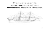 Manuale per la costruzione di un modello navale … · Web viewUno o due alberi facilitano l’apprendimento e la posa in opera delle manovre dormienti (manovre fisse) e di quelle