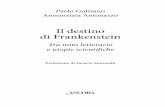Il destino di Frankenstein - Àncora Editrice · 2016-02-24 · libri tornò su argomenti affini, ... elementi gotici che avrebbero in seguito caratterizzato molta let- ... educativo