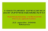 I DISTURBI SPECIFICI dell’APPRENDIMENTO · Riccarda Dell'Oro I DISTURBI SPECIFICI dell’APPRENDIMENTO formazione referenti terza giornata 22 aprile 2008 Milano