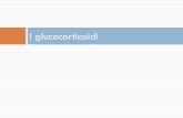 I glucocorticoidi - sdc858063671d84c6.jimcontent.com · Regolazione della sintesi e ... antiemetici in associazione alla chemioterapia antineoplastica ... causano minori effetti collaterali