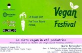 La dieta vegan in età pediatrica - animaldefenders.it. BERVEGLIERI - Ferrara Vegan Festival... · Religiose (Buddismo, Induismo, Sufismo, disciplina Yogi, Jainismo) Filosofiche ...
