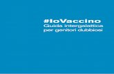 #IoVaccino - epicentro.iss.it · #IoVaccino - Guida intergalattica per genitori dubbiosi Alcuni pensano che le attuali elevate condizioni di nutrizione e di igiene della nostra popolazione,
