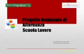 Progetto Regionale di Alternanza Scuola Lavoro · •Monitorare il sistema di alternanza scuola-lavoro in Abruzzo •Promuovere azioni per la realizzazione di un sistema integrato