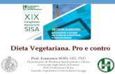 Dieta Vegetariana. Pro e contro - · PDF fileDieta Vegetariana dieta ideale per la salute? Dieta ideale Caratteristiche di una dieta ideale • Nutrizionalmente corretta • Salutare