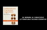 M. BERNINI, M. CARACCIOLO LETTERATURA E SCIENZE COGNITIVE · La narratologia si orienta verso le scienze cognitive e verso lo studio della narrazione ... essendo cosa evidente, ...