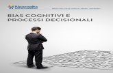 BIAS COGNITIVI E PROCESSI DECISIONALI - neocogita.com · Come vengono prese le decisioni ﬁnanziarie? Cosa accade nella ... scienze cognitive e delle neuroscienze. ... Le principali