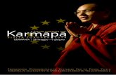 GERMANIA 28 maggio – 9 giugno grande maestro, desideroso di condividere e aperto ad imparare. La visita del Karmapa in Europa favorirà la crescente cooperazione tra la saggezza