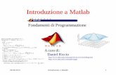 Fondamenti di Programmazione - studiogaldi.it · 29/04/2013 Introduzione a Matlab 5 Images in Matlab: The Image Processing Toolbox • The basic data structure in MATLAB is the array,
