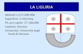 LA LIGURIA - bloggeosite.files.wordpress.com · culmine nel Monte Saccarello vicino al confine con la Francia. L’Appennino Ligure non arriva a superare i 1800 m di altezza. ...