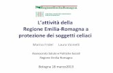 L’attività della Regione Emilia Romagna a protezione dei soggetti … · offerti e somministrati nella scuola •ridurre la diffusione di alimenti e bevande non salutari ... •