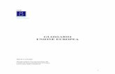 GLOSSARIO UNIONE EUROPEA - biblioteche.unical.it UE.pdf · ... esso precisava gli obiettivi della politica sociale alla ... si sono succedute nella storia della ... Antitrust E’
