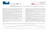 Anno 2016 PRODUZIONE E LETTURA DI LIBRI IN ITALIA I “grandi editori”, ... Nello stesso periodo, ... nell’ambito della rilevazione annuale a carattere censuario “Indagine sulla