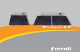 Ecotech 2 F · 2017-01-30 · Sistema solare a circolazione naturale mod. ... La garanzia di 5 anni sul collettore ... Le connessioni rapide ad innesto con doppio o-ring speciale