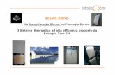Un Un investimento Sicuro investimento Sicuro nell’energia ... Solar Bond.pdf · DESCRIZIONE SISTEMA l’energia termica dal campo solare ad un impianto di emissione calore o accumulo