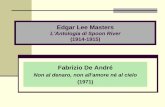 Edgar Lee Masters Lee Masters L’Antologia di Spoon River (1914-1915) Fabrizio De André Non al denaro, non all'amore né al cielo (1971) ... 1914 e 1915: la pubblicazione Tra il
