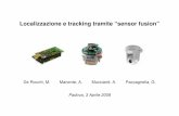 Localizzazione e tracking tramite “sensor fusion” · PDF fileRettificazione ortogonale RETTIFICAZIONE ORTOGONALE [ Liebowitz e Zisserman (1998) ] Sintesi di un’immagine da una